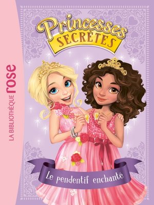 cover image of Princesses secrètes 01--Le pendentif enchanté